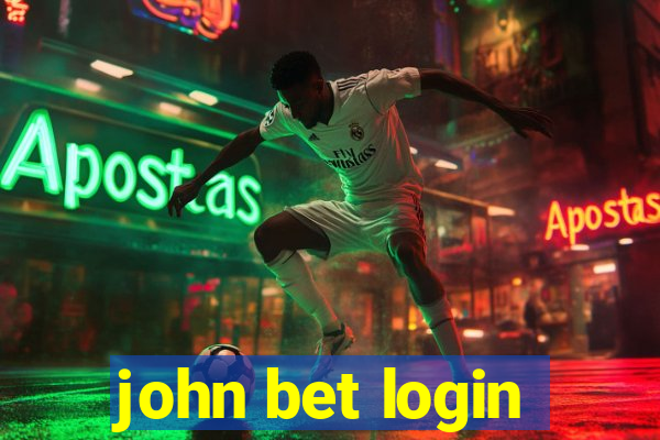 john bet login